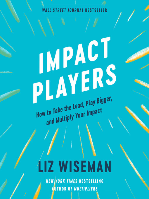 Title details for Impact Players by Liz Wiseman - Available